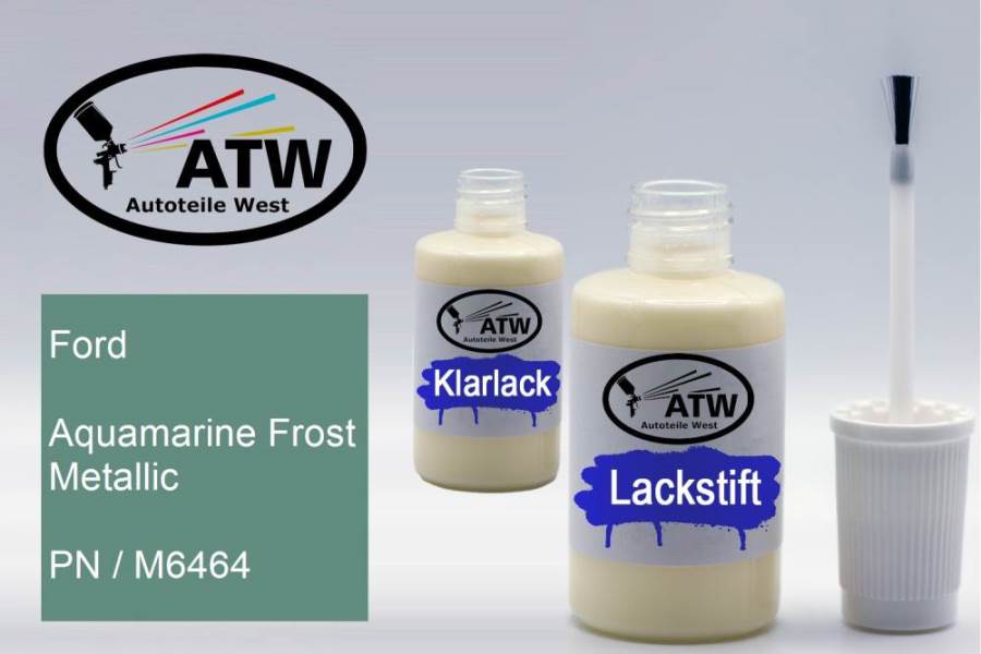 Ford, Aquamarine Frost Metallic, PN / M6464: 20ml Lackstift + 20ml Klarlack - Set, von ATW Autoteile West.